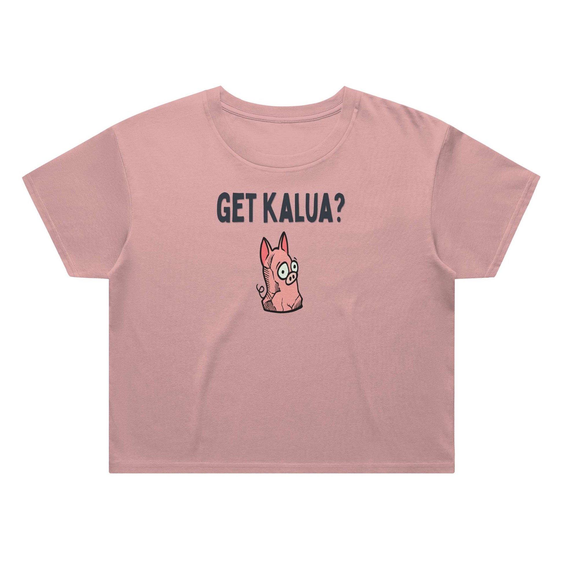 Get Kalua? Crop Tee