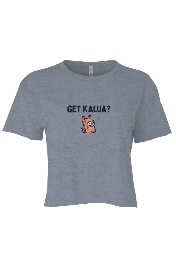 Get Kalua? Crop Tee