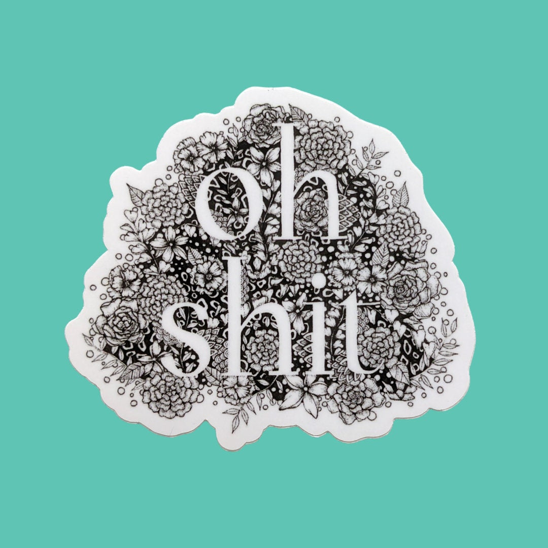 Floral Doodle "Oh Shit" Sticker